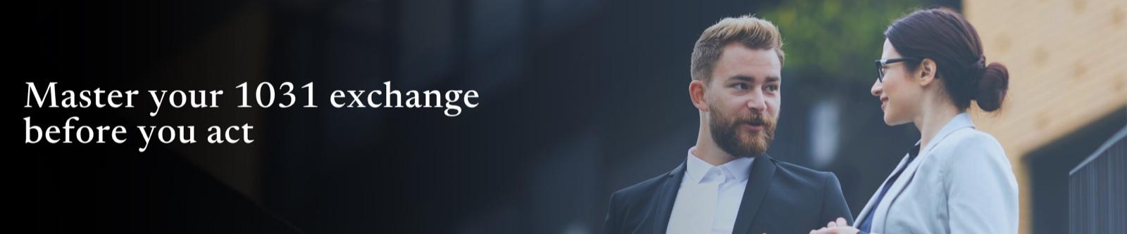 Master your 1031 exchange before you act